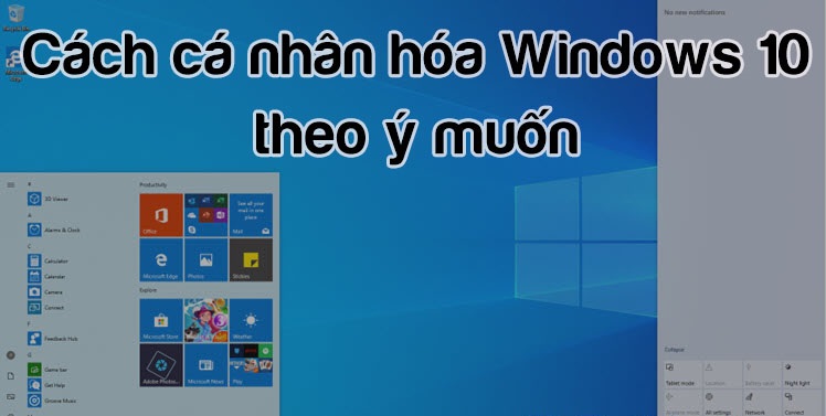 Cá nhân hóa màn hình Windows 10 chỉ với 3 ứng dụng tuyệt vời cho bạn